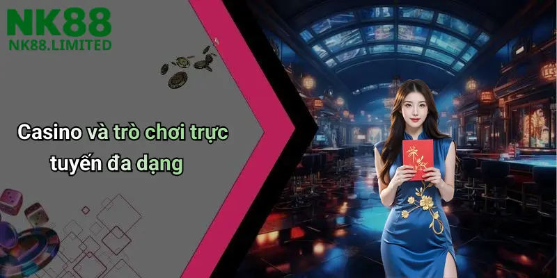 Casino và trò chơi trực tuyến đa dạng